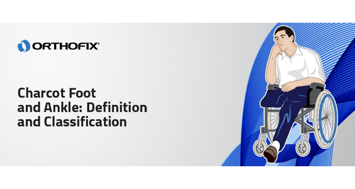 , Charcot Foot and Ankle: Definition and Classification